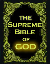 Click here to view the Supreme Bible of God