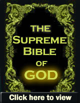 Click here to view the Supreme Bible of God